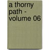 A Thorny Path - Volume 06 by Georg Ebers