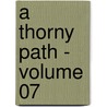 A Thorny Path - Volume 07 by Georg Ebers