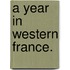 A Year in Western France.