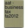 Aat - Business Tax Fa2012 door Bpp Learning Media