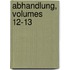 Abhandlung, Volumes 12-13