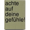 Achte auf Deine Gefühle! door David R. Hamilton