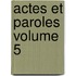 Actes Et Paroles Volume 5