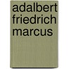 Adalbert Friedrich Marcus by Jesse Russell