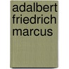 Adalbert Friedrich Marcus door Jesse Russell