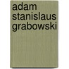 Adam Stanislaus Grabowski door Jesse Russell