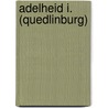 Adelheid I. (Quedlinburg) by Jesse Russell