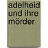 Adelheid und ihre Mörder
