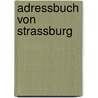 Adressbuch Von Strassburg door Onbekend