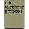 Adult Telephone Protocols by David A. Thompson