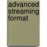 Advanced Streaming Format by Jesse Russell