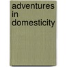 Adventures in Domesticity by Sharon Harrow