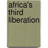 Africa's Third Liberation door Jeffrey Herbst
