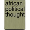 African Political Thought door Guy Martin