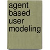 Agent Based User Modeling door Wouter Tinus