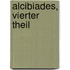 Alcibiades, vierter Theil