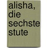 Alisha, die sechste Stute door Christiane Gohl