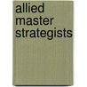 Allied Master Strategists door David Rigby