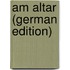 Am Altar (German Edition)