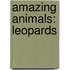 Amazing Animals: Leopards