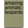 Amazing Animals: Leopards door Kate Riggs