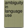Ambiguity in Language Use door Jane Ifechelobi