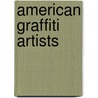 American graffiti artists door Books Llc