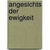 Angesichts der Ewigkeit door Peter Fridolin Iten