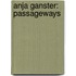 Anja Ganster: Passageways