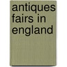Antiques Fairs In England door William Arrowsmith