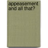 Appeasement And All That? door Tobias S. Schmuck