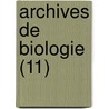 Archives de Biologie (11) door Livres Groupe