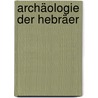 Archäologie der Hebräer door Levin Saalschütz Joseph