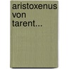 Aristoxenus Von Tarent... door Aristoxenus