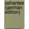 Ashantee (German Edition) by Altenberg Peter