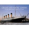 Atlantic Liners in Colour door William H. Miller