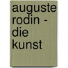 Auguste Rodin - Die Kunst door Paul Gsell