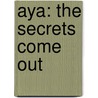 Aya: The Secrets Come Out door Marguerite Abouet