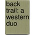 Back Trail: A Western Duo
