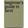 Beginner's Guide to Tarot door Juliet Sharman-Burke