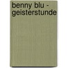 Benny Blu - Geisterstunde door Doris Wirth