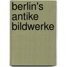 Berlin's Antike Bildwerke door Eduard Friedrich Wilhelm Gerhard