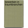 Bewerben in Traumbranchen door Svenja Hofert
