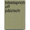 Bibelsprich uff Pälzisch by Michael Landgraf