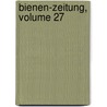 Bienen-zeitung, Volume 27 by Verein Der Deutsche Bienenwirthe