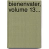 Bienenvater, Volume 13... door Oesterreichischer Imkerbund