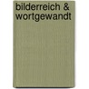 Bilderreich & Wortgewandt door Friederike Plaga