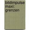 Bildimpulse maxi: Grenzen door Claus Heragon