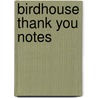 Birdhouse Thank You Notes door Onbekend