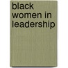 Black Women in Leadership door Dannielle Joy Davis